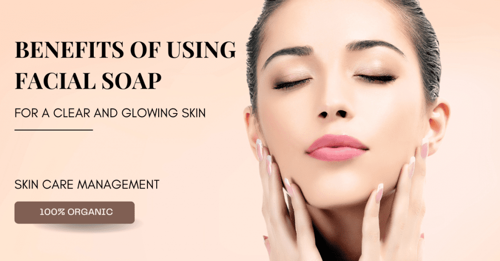 benefits of facial soap