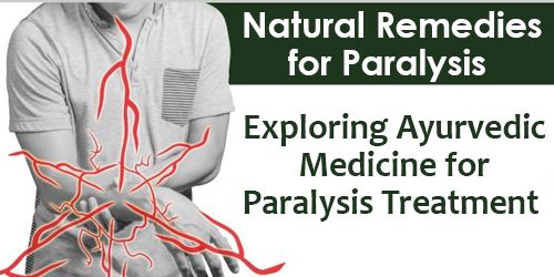 Natural Remedies for Paralysis: Exploring Ayurvedic Medicine for Paralysis Treatment