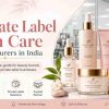 Best private label skin care manufacturers in India.