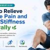 How to Relieve Muscle Pain and Joint Stiffness Naturally